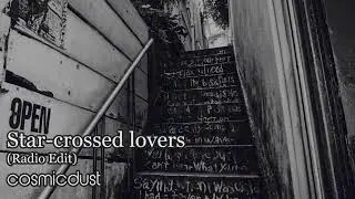 cosmicdust - Star-crossed lovers (Radio Edit) *New vocal challenge*
