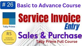 #26 How to do Service Invoice Entry in Tally Prime | Sale Purchase Entry of Service Invoice in Tally