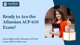 Ready to Ace the Atlassian ACP 610 Exam?