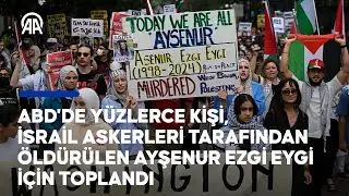 ABD'de yüzlerce kişi, Batı Şeria'da İsrail tarafından öldürülen Ayşenur Ezgi Eygi için toplandı