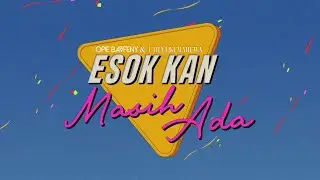 Opie Batfeny & Utha Likumahuwa - Esok Kan Masih Ada (Official Lyric Video)