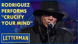 Rodriguez Performs Crucify Your Mind | Letterman