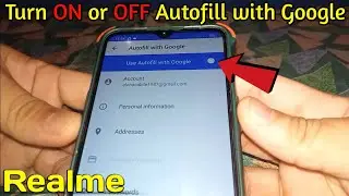 How to Turn ON or OFF Autofill with Google in Realme 5