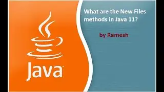 JAVA FAQ #137 || What are the New Files methods Java 11?