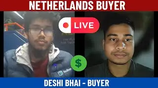 Netherlands buyer Deshi brother | New Buyer from Netherlands Client |  Arman Alahi