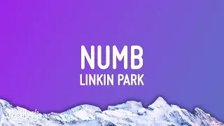 Linkin Park - Numb (Lyrics)