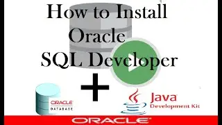 How to Download & Install Oracle SQL Developer with Data Base & Java SDK