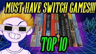 Top 10 MUST HAVE Switch Games In 2024!