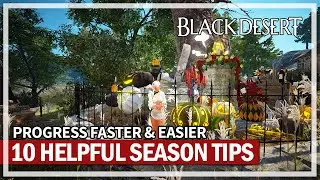 10 Helpful Season Tips to Progress Faster & Easier (Autumn 2022) | Black Desert