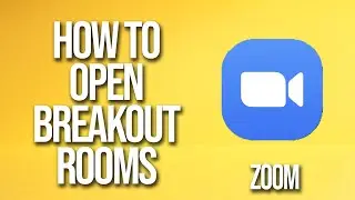 How To Open Breakout Rooms Zoom Tutorial