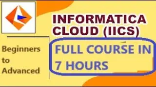 IICS Full Course | Informatica Intelligent Cloud Services CDI | IICS Tutorial For Beginners | IICS