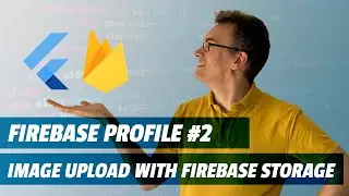 Firebase Profile in Flutter - Image Upload with Firebase Storage - Part II