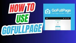 How To Use GoFullPage  - Full Page Screen Capture Chrome Extensions