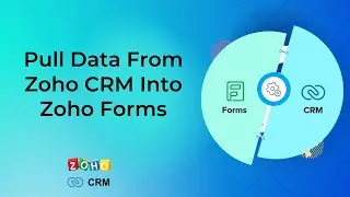 How To Pull Data From Zoho CRM Into Zoho Forms