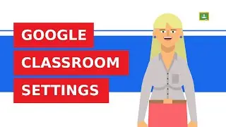 Google Classroom Settings. Introduction to Google Classroom.