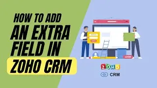 How To Add An Extra Field In Zoho CRM With Client Script