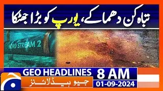 Who Blew Up the Nord Stream Pipeline? | Geo News 8AM Headlines | 1 September 2024