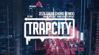 Kodak Black - ZEZE ft. Travis Scott & Offset (AERO CHORD Remix)