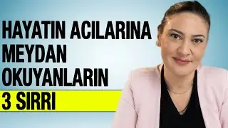 ACILARA KARŞI NASIL DAYANIKLI OLUNUR? Psikolojik Dayanıklılık Nasıl Artar?