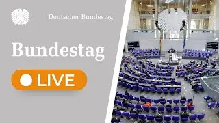 Bundestag Live: 213. Sitzung des Bundestages