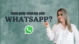 Como pedir emprego pelo whatsapp?