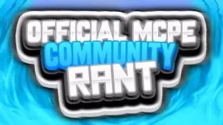 MCPE Community Dying?/Quiting? [Official MCPE Community Rant]