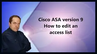 Cisco ASA version 9 How to edit an access list