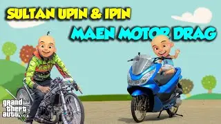 Sultan Upin dan Ipin maenan Motor Drag Thailook - GTA V Upin Ipin Episode Spesial 4