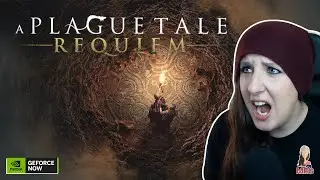 🔴 LIVE | A Plague Tale: Requiem! First Look on GeForce NOW