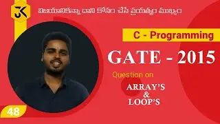 C Programming || Question on Array's and Loop's || GATE 2015 Solution