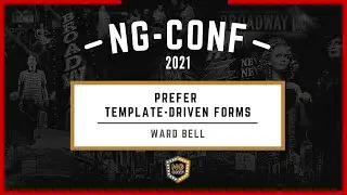 Prefer Template-Driven Forms | Ward Bell | ng-conf 2021