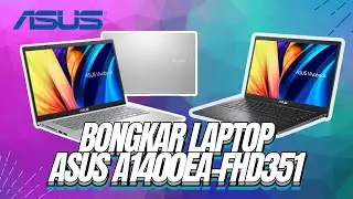 TUTORIAL BONGKAR LAPTOP ASUS A1400EA-FHD351 (FULL) •PEMULA PASTI BISA | @bisochannel97