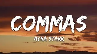 Ayra Starr - Commas (Lyrics)