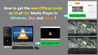 How to get the new Official Looks or UI of VLC Media Player in Windows, Mac and Linux ?