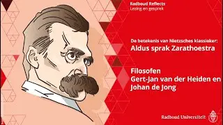 De betekenis van Nietzsches klassieker: Aldus sprak Zarathoestra | Gert-Jan vd Heiden, Johan de Jong