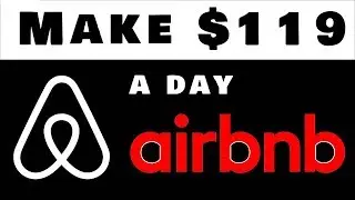 How To Make $119 a Day w/ AirBnb Business 🔥Passive Income 2019