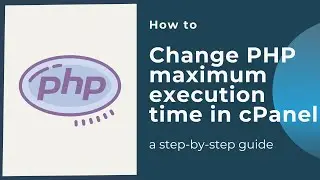 How to change PHP maximum execution time in cPanel hosting