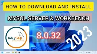 MySQL Server 8.0.32 & Workbench Installation Guide [ UPDATES Released in 2023 ]