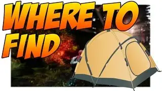 Where To Find Tent - DayZ Standalone