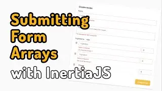 InertiaJS submitting form arrays and error handling