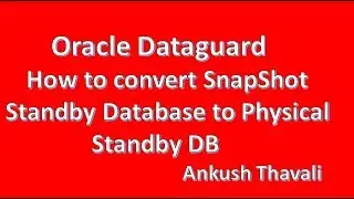 How to convert Snapshot  Standby Database to Physical Standby Database-Oracle Dataguard