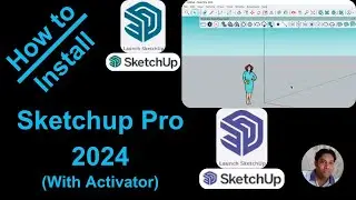How to Install SketchUp Pro 2024 (x64) (With Activator)