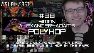 VC | EP38 - PolyHop / Simon  - Making Daily Renders For Over 6 Years, Seem Like A Hop In The Park