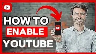 How to Enable YouTube once it has been disabled (NEW UPDATE)