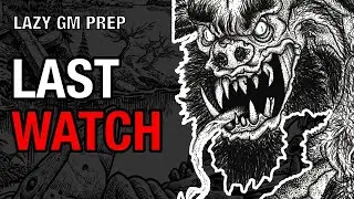 Last Watch – Shadowdark Gloaming Session 35 Lazy GM Prep