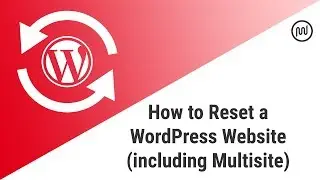 How to Reset WordPress Easily (Including WordPress Multisite)