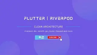 #2 Flutter Clean Architecture With Riverpod - GoRouter Setup