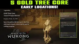 GOLD TREE CORE Locations EARLY! How to Get 5 Gold Tree Core | Craft Legendary Weapons |  Black Myth