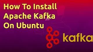 How To Install Apache Kafka on Ubuntu