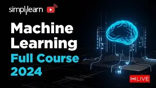 🔥 Machine Learning Full Course 2024 | Learn it 🔴LIVE | Machine Learning Tutorial | Simplilearn